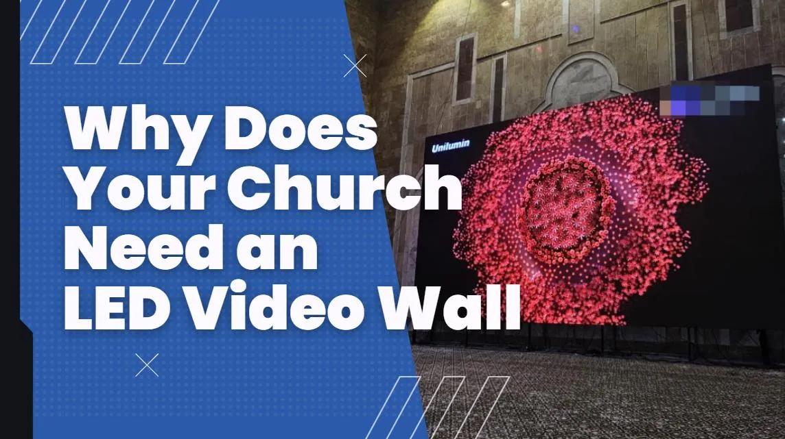 Why Does Your Church Need an LED Video Wall