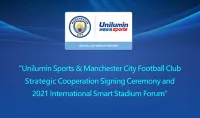Unilumin Sports & Manchester City Football Club Strategic Cooperation Signing Ceremony and 2021 International Smart Stadium Forum